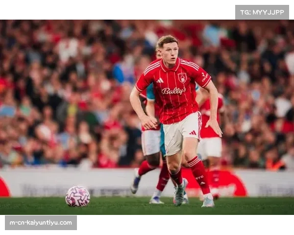 安德森383次传球冠绝英超 诺丁汉森林中场核心